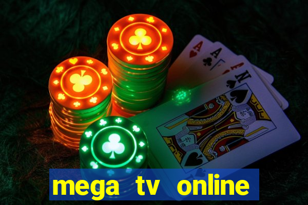 mega tv online gratis futebol ao vivo